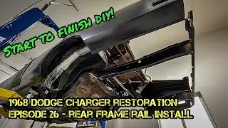 1968 Dodge Charger Restoration - Episode 26 - Rear Frame Rail Install