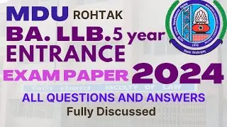 MDU - 2024 BA. LLB. 5yr  ENTRANCE EXAM - 2024 PAPER -MDU ROHTAK-  fully discussed with provisions