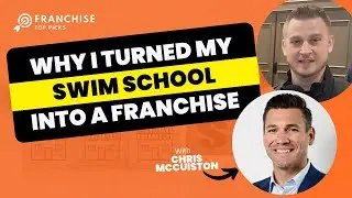 How to Franchise your Business: Chris McCuiston of Goldfish Swim School Franchise