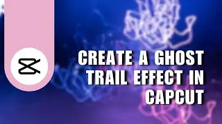 ⭐ TECH: How to Create a Ghost Trail Effect in CapCut | Tutorial