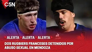 DOS RUGBIERS FRANCESES DETENIDOS por ABUSO SEXUAL: HABLA su ABOGADO, RAFAEL CÚNEO LIBARONA