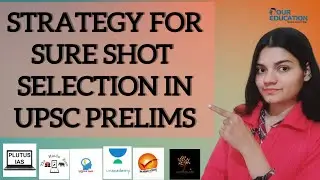 Strategy for Sure shot Selection in UPSC Prelims | Our education