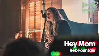 Infinity Sessions | Reb Fountain | Hey Mom
