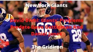 The Gridiron- New York Giants David Diehl: Giants' Problems Predate Dave Gettleman And Daniel Jones