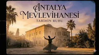 ANTALYA MEVLİHANESİ İRFAN MECLİSİ..