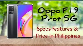 Oppo F19 Pro+ 5G Specs Features & Price In Philippines
