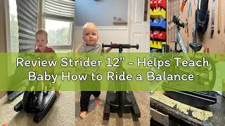 Review Strider 12&rdquo; - Helps Teach Baby How to Ride a Balance Bicycle - for Kids 6 Months to 4 Years -