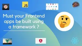 Must Your Frontend be Built Using a Framework? 🤔 | Exploring the Pros and Cons