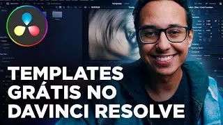 COMO EDITAR TEMPLATES + DaVinci Resolve + TEMPLATES GR&Aacute;TIS