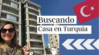 Buscando casa en Turquía| Parte 1