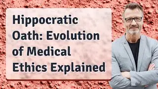 Hippocratic Oath: Evolution of Medical Ethics Explained