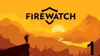 Firewatch (using a real map) part 1