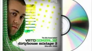 Vato Gonzalez - Dirty House Mixtape 3