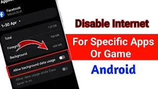 How to block internet access for specific apps in Android phone