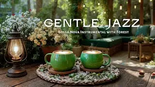 Gental Morning Jazz | Soft January Bossa Nova Instrumental with Forest 🍃