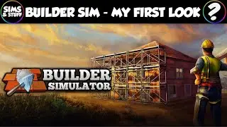 Builder Simulator  |  My First Look  |  Who Knew Building Could Be So Much Fun!
