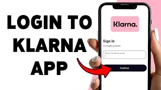 How To Login To Klarna App | Klarna App Sign In Guide 2025