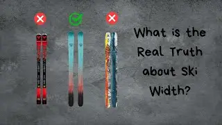 That's why everyone has their own perfect ski width.