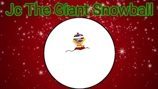 Jc The Giant Snowball