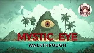 MYSTIC EYE Walkthrough