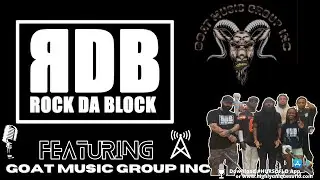 The Rock Da Block Show ft. Goat Music Group: KxMilz & Cashus Clay