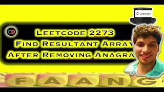 Find Resultant Array After Removing Anagrams | Leetcode 2273 | Two Pointer | Live coding session