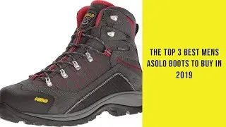 The Top 3 Best Mens Asolo Boots To Buy In 2019