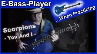 Scorpions - You And I - TRG E Bass Guitar Cover