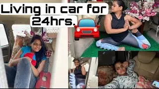 Living in my CAR for 24 hours 🚗 //Pranjali Patel