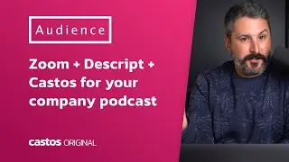 Using Zoom + Descript + Castos to record & edit your internal company podcast 🎙