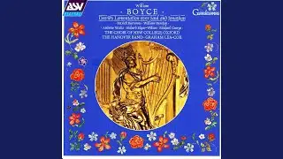 Boyce: Ode on St Cecilia's Day 'The Charms of Harmony Display': 6. Chorus: Cecilia sings and...