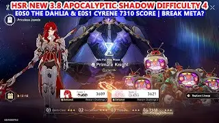 HSR New 3.8 Apocalyptic Shadow Difficulty 4 : E0S0 The Dahlia & E0S1 Cyrene 7310 Score | Break Meta
