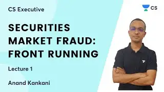 Securities Market Fraud: Front Running | CS Executive | Anand Kankani