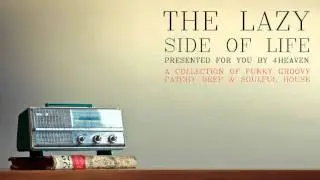 4Heaven presents The Lazy Side of Life