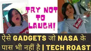 Amazing Tech Unboxing Gone Wrong | *Try Not To Laugh* | 2021 Technology Roast | A Girl Named Nandita