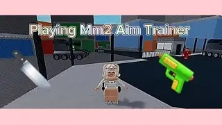 Playing Mm2 Aim Trainer (I had a better edited version but I couldn't post it-) | 🐾Kynzlee :)🐾