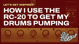 Let's Get Inspired S1E3 | Get Your Drums Pumping with RC20