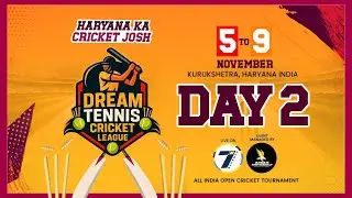 DAY 2 I DREAM CRICKET LEAGUE 2025 HARYANA (ALL INDIA OPEN)