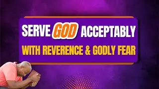 Hey👋Thank you for joining us. MESSAGE:- SERVE GOD ACCEPTABLY W/ REVERENCE | PS. ALFRED OGBUMOR