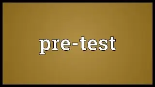 Pre-test Meaning