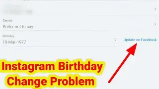 Instagram Birthday Change | Showing Update on Facebook Problem | Instagram Change Date of Birth