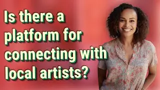 Is there a platform for connecting with local artists?