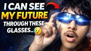 I can see future through these glasses