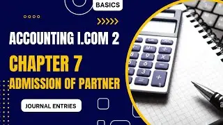 Introduction Journal Entries | Chapter 7 Admission of Partner | I.COM Part 2 Accounting