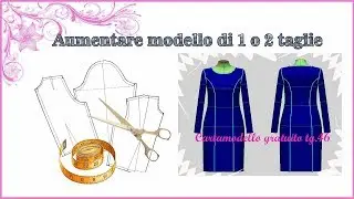 Come aumentare modello di 1 o 2 taglie. Cartamodello gratuito