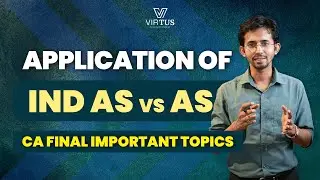 Application of IND AS vs AS | Local Accounting Standards vs IND AS | Virtus CA Final Class