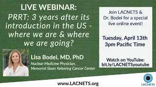 LACNETS Webinar: “PRRT: 3 years after its introduction in the US
