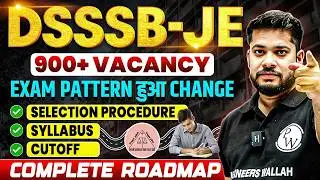 DSSSB JE 2026 | 900+ Vacancy | Exam Pattern Change | Syllabus & Selection Process, CutOff Details