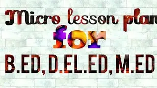 Micro teaching lesson plan of biological and physical science for B.Ed/Study Points For CTET