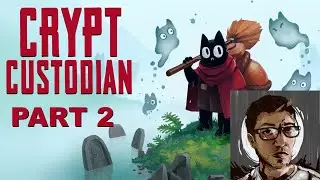 WillofGame | Crypt Custodian (Part 2)